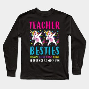 Teacher Besties Going Crazy Alone Back School Teacher Top Long Sleeve T-Shirt